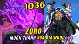 Zoro muốn trở thành Vua Địa Ngục , Thế hệ mới làm rung chuyển thế giới - [ Spoiler One Piece 1036 ]