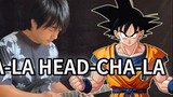 [Dragon Ball Z] Lagu Tema "CHA-LA HEAD-CHA-LA" Versi Gitar Elektrik- Vichede