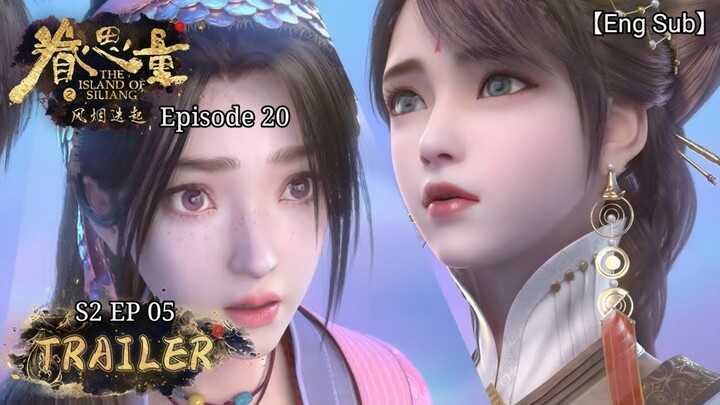 【Eng Sub】Episode 20 Preview || ✨️The Island of Siliang Season 2 Episode 05 || Cute Anime