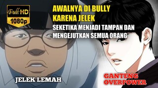 AWALNYA DI BULLY KARENA JELEK SEKETIKA BERUBAH JADI GANTENG DAN DI TAKUTI SATU SEKOLAH!