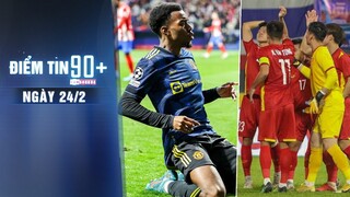 Điểm tin 90+ ngày 24/2 | Sao trẻ Man Utd đi vào lịch sử; U23 Việt Nam vừa đủ quân số đấu Timor-Leste