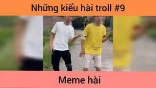 Những kiểu hài troll p9