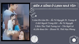 Playlist Nhạc Phim Bên A Sống Ở Cạnh Nhà Tôi｜住在我隔壁的甲方 OST｜Party A Who Lives Beside Me OST