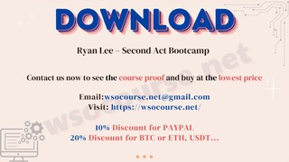 [WSOCOURSE.NET] Ryan Lee – Second Act Bootcamp