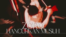 ZORO HANCURKAN MUSUH (ONE PIECE AMV)