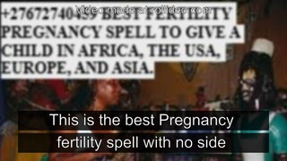 +27672740459 BEST FERTILITY PREGNANCY SPELL TO GIVE A CHILD IN AFRICA, THE USA,