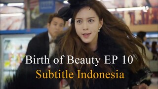 Birth of a Beauty Episode 10 Sub Indo