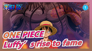 ONE PIECE|Luffy’s rise to fame_1