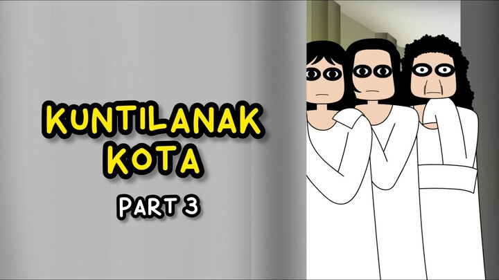 KUNTILANAK KOTA | PART 3 | KUNTI BESTI