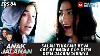 SALAH TINGKAH! REVA GAK NYANGKA BOY DIEM DIEM JAGAIN DIRINYA - ANAK JALANAN 84