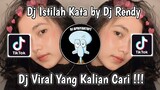 DJ ISTILAH KATA BY DJ RENDY VIRAL TIK TOK TERBARU 2022 YANG KALIAN CARI !