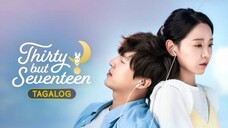 Thirty but Seventeen Episode 16 (Tagalog Dubbed - Final Episode)