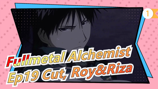 [Fullmetal Alchemist] Ep19 Cut, Roy Mustang&Riza Hawkeye