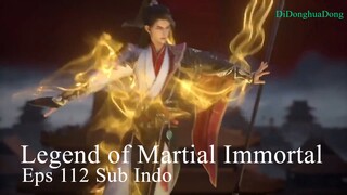 Legend of Martial Immortal Eps 112 Sub Indo