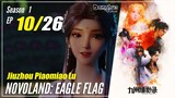 【Jiuzhou Piaomiao Lu】 Season 1 EP 10 - Novoland: Eagle Flag  | Donghua Multisub 1080P