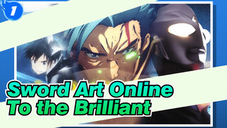 Sword Art Online| Open SAO With Tiga’s BGM---To the Brilliant_1