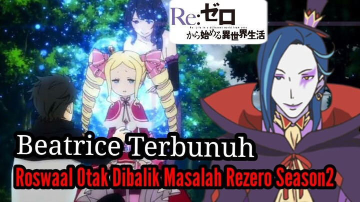Spoiler Part5 Rezero Season2 Beatrice Terbunuh Oleh Elsa Granhiert Roswaal Dibalik Semua Masalah