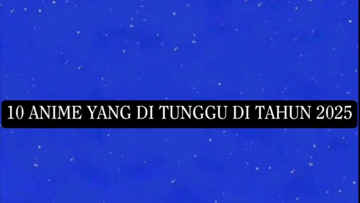 List anime yang di tunggu 2025