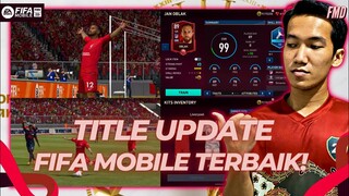 FIFA Mobile Indonesia | Bahas Fitur-Fitur di Title Update Terbaru! The Best Season of FIFA Mobile 🔥