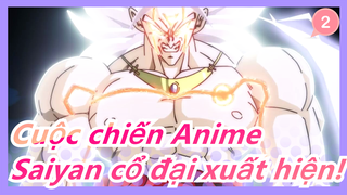 [Cuộc chiến Anime] Saiyan cổ đại xuất hiện! Để như thần_2