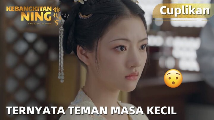 The Rise of Ning | Cuplikan EP05 Shenyuan dan Yining Ternyata Teman Masa Kecil? | WeTV【INDO SUB】