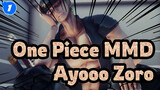 [One Piece MMD] Ayooo  Zoro_1