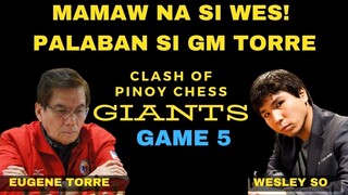 60 YRS OLD VS 17 YRS OLD! Eugene Torre Vs Wesley So Clash of Pinoy Chess Giants Game 5