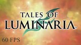 Tales of  Luminaria [Opening][60 FPS]