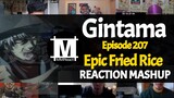 Gintama Moment : EPIC FRIED RICE | Gintama Episode 207 | REACTION MASHUP