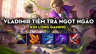Kim Long Gaming - Vladimir tiệm trà ngọt ngào
