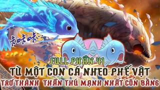 Review Truyện Tranh| Một Con Cá Nheo Trở Thành Thần Thú Huyền Thoại Côn Bằng P.41| Truyện Sủng Thú