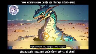 Truyện Tranh: Thanh Niên Trùng Sinh Chi Tận 100 Tỷ Để Nạp Tiền Vào Game