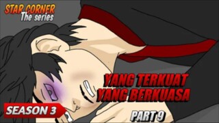 YANG TERKUAT YANG BERKUASA PART 9 - SEASON 3