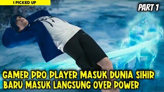 GAMER PRO PLAYER MASUK DUNIA SIHIR - Alur Cerita Donghua Baru #part1