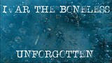 (Vikings) Ivar the Boneless || Unforgotten