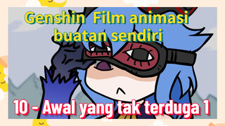 [Genshin Impact, Film animasi buatan sendiri] 10 - Awal yang tak terduga 1