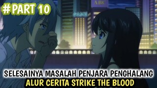 SELESAINYA MASALAH PENJARA PENGHALANG DAN NATSUKI MANGKIN KAWAII Alur Cerita Anime STRIKE THE BLOOD