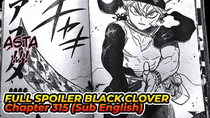 FULL SPOILER BLACK CLOVER CHAPTER 315 (SUB ENGLISH)