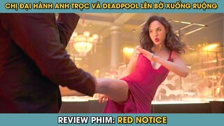 Review Phim ST | CHỊ ĐẠI Làm SIÊU TRỘM Hành Anh Trọc Không Tóc Và Deadpool Lên Bờ Xuống Ruộng