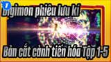 [Digimon phiêu lưu kí] Bản cắt cảnh tiến hóa Tập 1-5_1