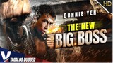 THE NEW BIG BOSS _ DONNIE YEN _ EXCLUSIVE TAGALOVE _ TAGALOG DUBBED ACTION HD MO