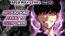 Mc Pura Pura Jahat !? Seorang Jenius Berkekuatan Overpower !? (Solo Max Level Newbie Part 8)