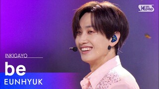 EUNHYUK(은혁) - be @인기가요 inkigayo 20211024