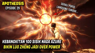 LUO ZHENG AUTO OVER POWER SETELAH MEMBANGKITKAN 100 SISIK NAGA AZURE 🔥🔥🔥