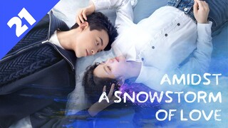 AMIDST A SNOWSTORM OF LOVE [Hindi DUB] Full Episode 21 ｜ Chinese Drama in Hindi