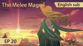 [Eng Sub] The Melee Mage EP20