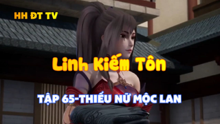 Linh Kiếm Tôn_Tập 65-Thiếu nữ mộc lan