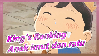 [King's Ranking] "Siapa yang tidak menyukai anak imut dan ratu?"