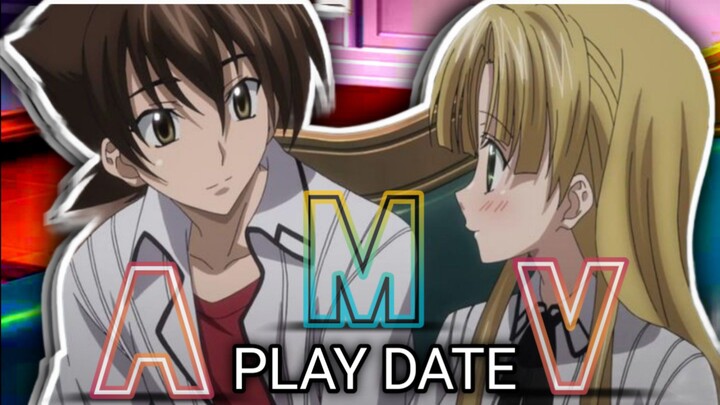 [AMV] | Bikin hancur satu kerajaan | high school DXD x Play Date - Melanie Martines