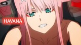Darling in the franxx (AMV) - Havana || Havana (AMV)